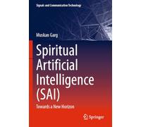 Spiritual Artificial Intelligence (SAI): Towards a New Horizon