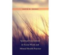 Spiritual Assessment In Social Work And Mental Health Practice (Hardcover) David R Hodge, (Auteur)