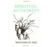 Spiritual Authority Watchman Nee (Auteur)
