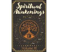 Spiritual Awakenings Volume 3