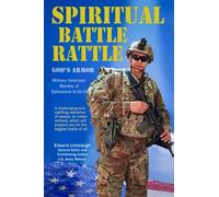 Spiritual Battle Rattle: God's Armor : Military Veterans' Review Of Ephesians 6:10-18