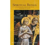 Spiritual Beings in the Heavenly Bodies and in the Kingdoms of Nature: A Series of Ten Lectues Held in Helsinki April 3-14, 1912 and a Public Lecture, April 12, 1912