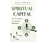 Spiritual Capital: The New Currency Of Corporate Growth