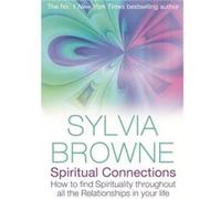 Spiritual Connections by Sylvia Browne Browne, Sylvia (Auteur)