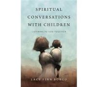 Spiritual Conversations With Children: Listening to God Together