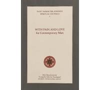 Spiritual Counsels I: With Pain and Love for Contemporary Man