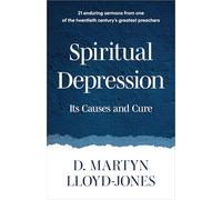 Spiritual Depression: Its Causes and Cure