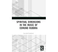Spiritual Dimensions in the Music of Edmund Rubbra
