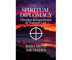 Spiritual Diplomacy: Hoodoo Jurisprudence and Natural Law