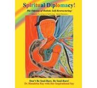 Spiritual Diplomacy!: The Odyssey Of Holistic Self-Restructuring! (Quantum Psychology For Self-Ecology - Mental Dimension)