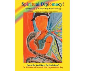 Spiritual Diplomacy!: The Odyssey of Holistic Self-Restructuring! (Quantum Psychology for Self-Ecology - Mental Dimension)