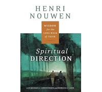 Spiritual Direction: Wisdom for the Long Walk of Faith