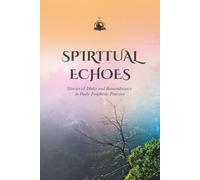 Spiritual Echoes: Stories of Dhikr and Remembrance in Daily Prophetic Practice