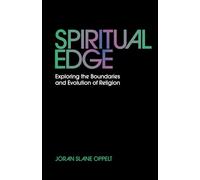 Spiritual Edge: Exploring the Boundaries and Evolution of Religion