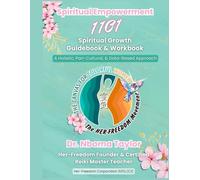 Spiritual Empowerment 1101_Spiritual Growth Guidebook & Workbook: A Holistic, Pan-Cultural, & Data-Based Approach