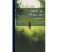 Spiritual Exercises: Readings For A Retreat Of Seven Days, Tr. And Abridged, Ed. By O. Shipley