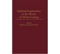 Spiritual Exploration in the Works of Doris Lessing, Contributions to the Study of Science Fiction and Fantasy