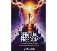 Spiritual Freedom From Soul Wounds and Evil Demons: A Path to Breakthrough, Lasting Peace, and True Joy in Christ