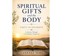 Spiritual Gifts and the Body: Unity in Diversity