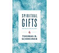 Spiritual Gifts: What They Are & Why They Matter