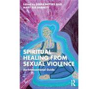 Spiritual Healing from Sexual Violence Spiritual Healing from Sexual Violence (Auteur)