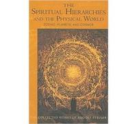The Spiritual Hierarchies And the Physical World: Zodiac, Planets and Cosmos, Ten Lectures Held in Dusseldorf April 12 - 18, 1909 : Notes by ... Sessions April 21 - 22, 1909
