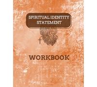 Spiritual Identity Statement Workbook: Discover, Embrace, and Declare Your Spiritual Identity