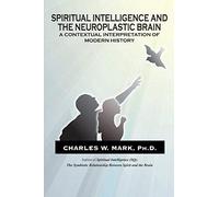 Spiritual Intelligence And The Neuroplastic Brain