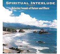 Spiritual Interlude-Relaxing Sounds of Nature and Music [Import]