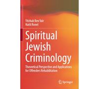Spiritual Jewish Criminology: Theoretical Perspective and Applications for Offenders Rehabilitation