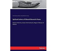 Spiritual Letters Of Edward Bouverie Pusey