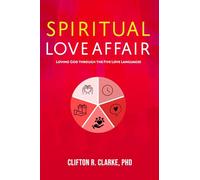 Spiritual Love Affair: Loving God Through The Five Love Languages