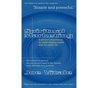 Spiritual Marketing: A Proven 5-Step Formula for Easily Creating Wealth from the Inside Out