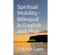 Spiritual Mobility - Bilingual in English and Thai: Finding my identity, meaning, and purpose in life.