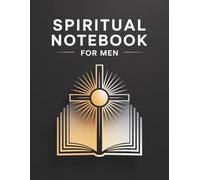 Spiritual Notebook For Men: Faith Journal for Prayer, Reflection, and Personal Growth
