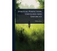 Spiritual Perfection, Unfolded And Enforced