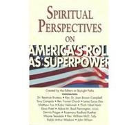 Spiritual Perspectives on America's Role As Superpower Skylight Paths Publishing (Auteur)