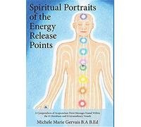 Spiritual Portraits Of The Energy Release Points