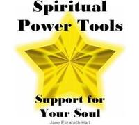 Spiritual Power Tools Support for Your Soul - Jane Elizabeth Hart - Center for Enlightenment - Livre en Anglais Jane Elizabeth HartJane Elizabeth Hart (Auteur)