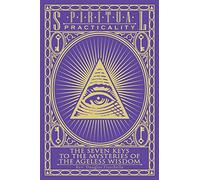 Spiritual Practicality: The Seven Keys to the Mysteries of the Ageless Wisdom