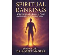 SPIRITUAL RANKINGS: Understanding the Levels of Power and Authority in a Christian's life