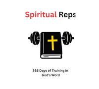 Spiritual Reps: 365 Days of Training in God's Word