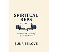 Spiritual Reps: 365 Days of Training in God's Word: A Faith Fitness Devotional Journal for Men