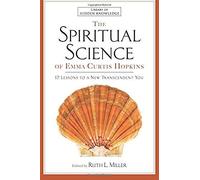 Spiritual Science Of Emma Curtis Hopkins