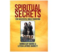Spiritual Secrets For Successful Single Parenting