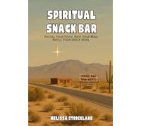 Spiritual Snack Bar: Refuel Your Faith. Rest Your Mind. Refill Your Snack Bowl.