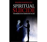 Spiritual Suicide : The Dangers Of Not Knowing Who You Are