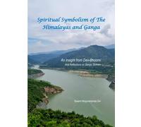Spiritual Symbolism of The Himalayas and Ganga: An Insight from Dev-Bhoomi and Reflections on Ganga Stotram