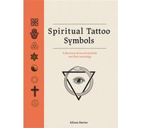 Spiritual Tattoo Symbols A Directory of Sacred Symbols and their Meanings - Alison Davies - Greenfinch - ebook (ePub) - Livre