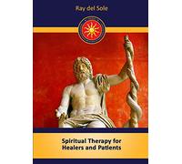 Spiritual Therapy for Healers and Patients